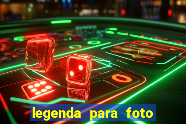 legenda para foto jogando bola